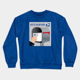 Put It In My Box Crewneck Sweatshirt